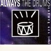 Always the drums