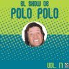 El Show De Polo Polo Vol-XVII El Show De Polo Polo Vol-XVII