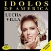 Idolos De America - Lucha Villa