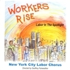 Workers Rise/ Labor in the Spotlight