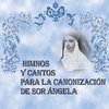 Himnos y Cantos de la Canonización de Sor Angela - Catholic Hymns