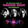 The Electronic Magic Of Tangerine Dream - The Anthology