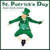 St. Patrick's Day - Irish Folk Songs