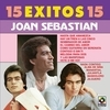 15 Exitos 15 - Joan Sebastian