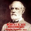 Robert E. Lee Remembered