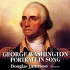 George Washington: Portrait in Song