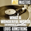 Jazz Masters: What A Wonderful World (Reworked Version)