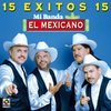 15 Exitos - Mi Banda El Mexicano