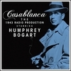 Casablanca - The 1943 Radio Production