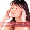 Mémo-Stimulation: Par La Méta-Relaxation