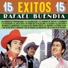 15 Exitos - Rafael Buendia