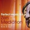 Perfect Music For Zen Meditation - Stress Relief