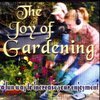 The Joy of Gardening The Joy of Gardening