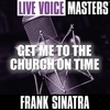 Live Voice Masters: Get Me to the Church on Time