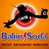 Bakin Soda: Recut Recooked Remixed Bakin Soda: Recut Recooked Remixed