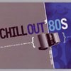 Chill Out 80s Chill Out 80s