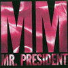 Mr President - M.M.