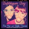 Bella Thorne ft.Pia Mia Perez-Bubblegum Boy