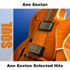 Ann Sexton Selected Hits