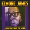 Everyday I Have The Blues Everyday I Have The Blues