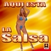 Aqui Esta La Salsa Aqui Esta La Salsa
