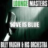 Lounge Masters: Love Is Blue