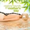 Relaxing Sounds On Mothers Day