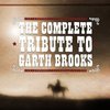 The Complete Tribute To Garth Brooks