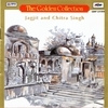 The Golden Collection - Jagjit & Chitra Singh, Vol. 2