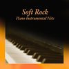 Soft Rock Piano Instrumental Hits