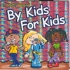 By Kids For Kids