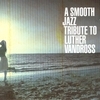 A Smooth Jazz Tribute To Luther Vandross