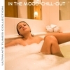In the Mood: Chill-Out