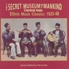 The Secret Museum of Mankind - Central Asia - Ethnic Music Classics: 1925-48