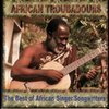 African Troubadours: Best Of African Singer-Songwriters