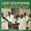 The Secret Music Of Mankind: Music Of East Africa, Ethnic Music Classics 1925-48