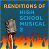 Renditions Of High School Musical 2