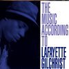 The Music According To Lafayette Gilchrist