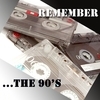 Remember...the 90's Remember...the 90's