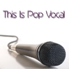 This Is Pop Vocal This Is Pop Vocal