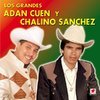 Adan Cuen Y Chalino Sanchez - Los Grandes