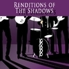 Renditions Of The Shadows