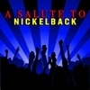 A Salute To Nickelback