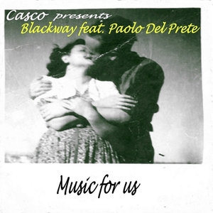 Casco Presents Blackway feat. Paolo Del Prete