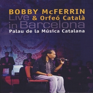 Bobby McFerrin & Orfeó Català
