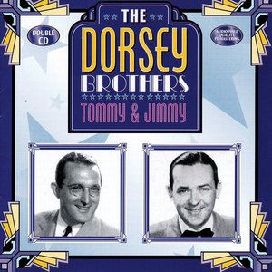 Tommy Dorsey And Jimmy Dorsey
