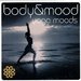 Body & Moods