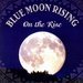 Blue Moon Rising