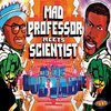 Mad Professor meets Scientist