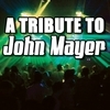 Various Artists - John Mayer Tribute